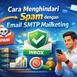 Cara Menghindari Spam dengan Email SMTP Mailketing